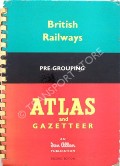 Book cover of British Railways Pre-Grouping Atlas and Gazetteer  by CONOLLY, W. Philip & VINCENT, U.A. 